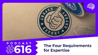 SDS 616: The Four Requirements for Expertise (beyond the “10,000 Hours”) — with Jon Krohn