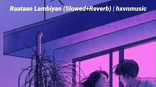 Raataan Lambiyan (Slowed+Reverb) | Shershaah | Sidharth – Kiara | Tanishk B| Jubin Nautiyal |Asees