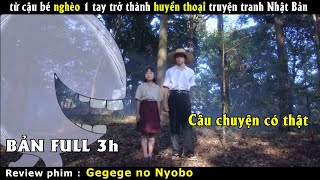 [Review Phim] Cậu Bé Nghèo Trở Thành Ông Trùm Đế Chế Truyện Tranh Nhật Bản | Gegege no Nyobo