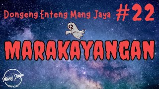 MARAKAYANGAN 22, Dongeng Enteng Mang Jaya, Carita Sunda @MangJayaOfficial