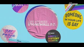 Life Stories: Stonewall FC ⚽️🏳️‍🌈 | The most successful LGBTQ+ club in the UK | LGBTQ+ History Month