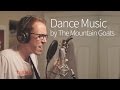 Dance Music - the Mountain Goats | Cover