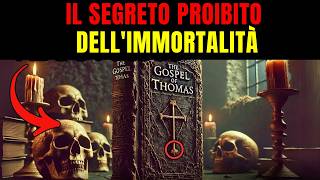 📖 GESÙ RIVELA IL SEGRETO DELL'IMMORTALITÀ BANDIATA DALLA BIBBIA | IL VANGELO DI TOMMASO