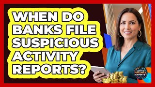 When Do Banks File Suspicious Activity Reports?