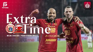 EXTRA TIME | Persija vs Madura United FC [BRI Liga 1 2024/2025]