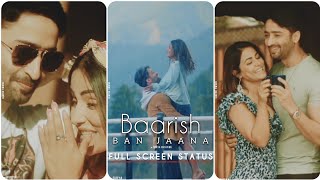 Baarish Ban Jaana Song | Full Screen Whatsapp Status | Hina Khan | Shaheer Khan |▶SURYA CREATION|