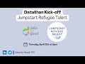 Datathon Kick-off: Introduction to Datathon with Jumpstart Refugee Talent