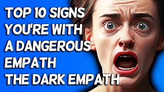 10 Signs You're With A Dangerous Empath— The Dark Empath