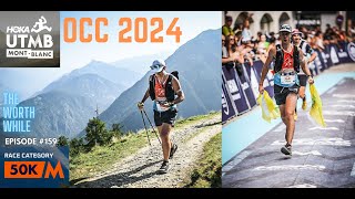 UTMB 2024 - OCC 56km Ultramarathon - The Worth While E159