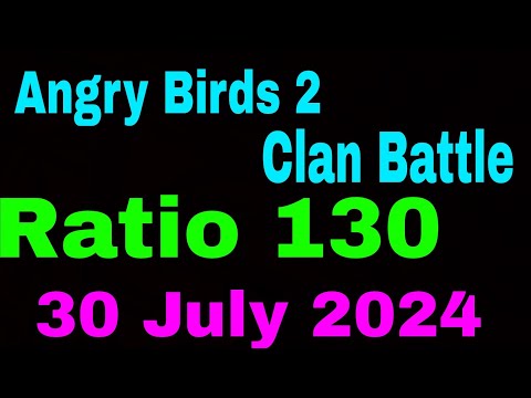 Angry Birds 2 Batalla de clanes hoy 30 de julio de 2024 Ratio 130 Melody Bubbles Big Bank