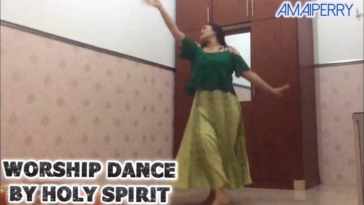 Goodness Of God Holy Spirit Dance Amaiperry Youtube Music
