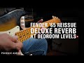 Fender '65 Reissue Deluxe Reverb at Bedroom Levels