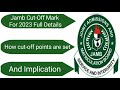 jamb cut-off mark for 2023 Fresh Update: For Universities, & Others  Institutes, implication 2023