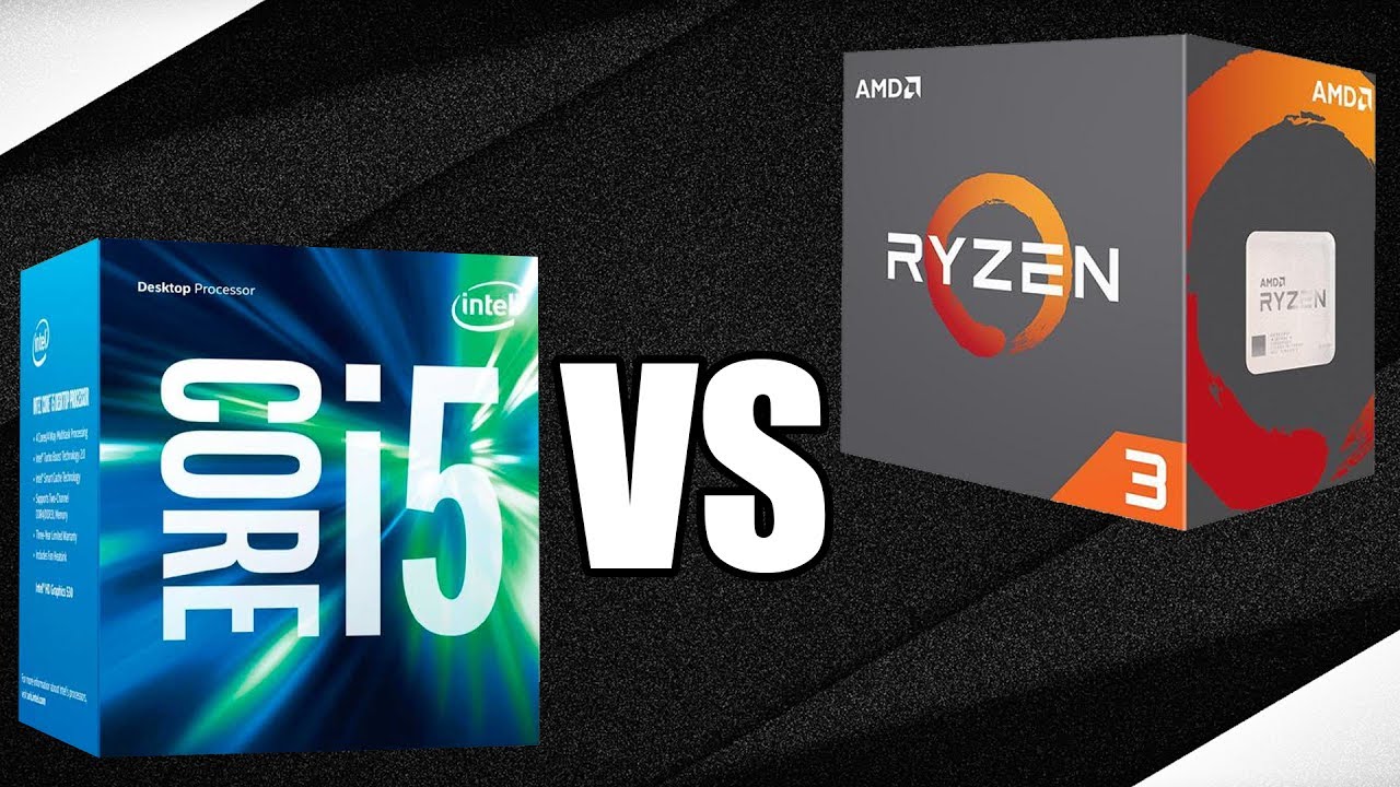 AMD RYZEN 3 Vs INTEL CORE I5 - YouTube