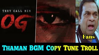 Og Glimpse BGM Copy Tune Troll ||Pawan Kalyan|| Thaman|| OG||PRABHAS ANNA FANS