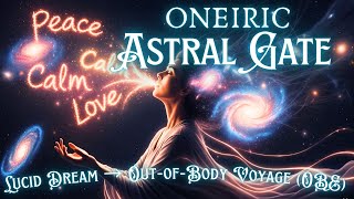 ✨ Oneiric Astral Gate | From Lucid Dream → (OBE) Out‑of‑Body Voyage