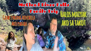 McCloud River Falls Family Roadtrip/Halos Maiyak ako sa takot