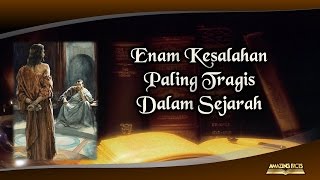 Seri 28 - 6 Kesalahan Paling Tragis Dalam Sejarah