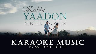 Acoustic karaoke track - Kabhi yaadon mein aaun - Santosh Poudel