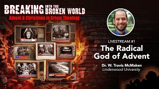 Breaking into the Broken World: Dr. W. Travis McMaken on Karl Barth