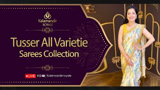 Tusser All Varieties Sarees From Kalamandir Royale | Offer Valid For 24Hrs | Kalamandir Royale LIVE