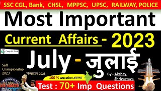 Current Affairs: July 2023 | Important current affairs 2023 | Current Affairs Quiz | Monthly Current