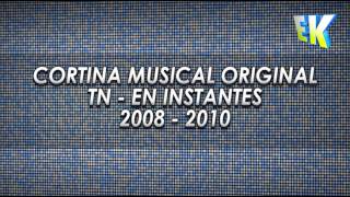 TN - Cortina Musical Original - En Instantes (2008 - 2010)