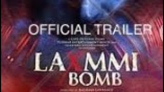 Laxmi Bomb | Officially trailer | Akshay kumar | Raghava Lawrence | Raghava Lawrence Farhad Sanji