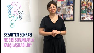 Dr. Ebru Alper - Sezaryen Sonrası Oluşabilecek Sorunlar