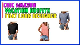 Chic Amazon Vacation Outfits That Look Designer | Luxury on a Budget: Testing 2026's Viral "Designer