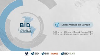 BID for the Americas – Lanzamiento en Europa