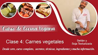 Curso de cocina vegana. Clase 4 - Carnes vegetales