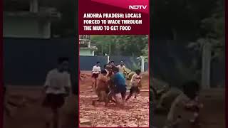 Andhra Pradesh: Locals Forced To Wade Through The Mud To Get Food And Water