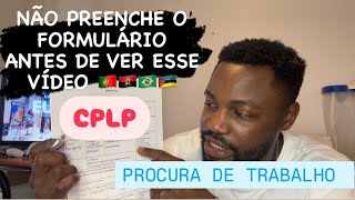 PREENCHER O FORMULÁRIO DE PEDIDO DE VISTO CORRETAMENTE | CPLP E PROCURA DE TRABALHO!