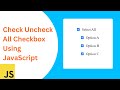 Check And Uncheck All Checkbox With JavaScript | JavaScript Check All Checkboxes