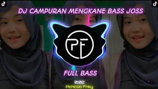 DJ MENGKANE BASS JOSS🔊