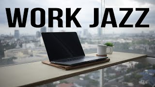 Work And Jazz - Relaxing Jazz Music - Smooth Coffee Background Jazz Music