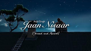 Jaan Nisaar (Slowed+Reverb with Rain Effect) - Arijit Singh | Sushant Singh Rajput, Sara Ali Khan