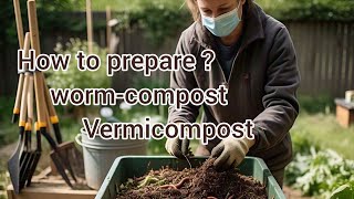 How to prepare worm compost/ Vermicompost