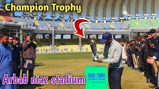 Breaking News 🔴 Champion Trophy in Peshawar Arbab niaz Cricket Stadium peshawar