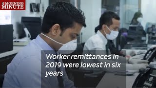 Worker remittances in 2019 were lowest in six years