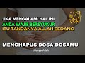 Ini 5 Tanda Allah Sedang Menghapus Dosa-dosamu | Wajib Bersyukur