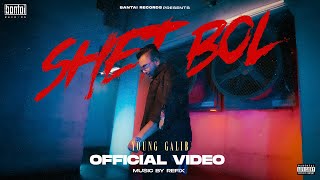 YOUNG GALIB - SHET BOL (Prod. by REFIX) | OFFICIAL MUSIC VIDEO | BANTAI RECORDS