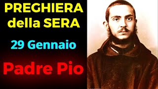 Preghiera della SERA | Preghiera a Padre Pio (29 Gennaio)