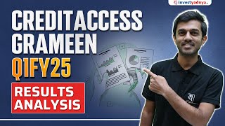 How has CreditAccess Grameen Performed in Q1FY25? | CreditAccess Grameen Analysis