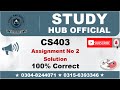 CS403 Assignment 2 Solution Fall 2022, CS403 Assignment 2 solution 2022, CS403 assig 2 solution 2023