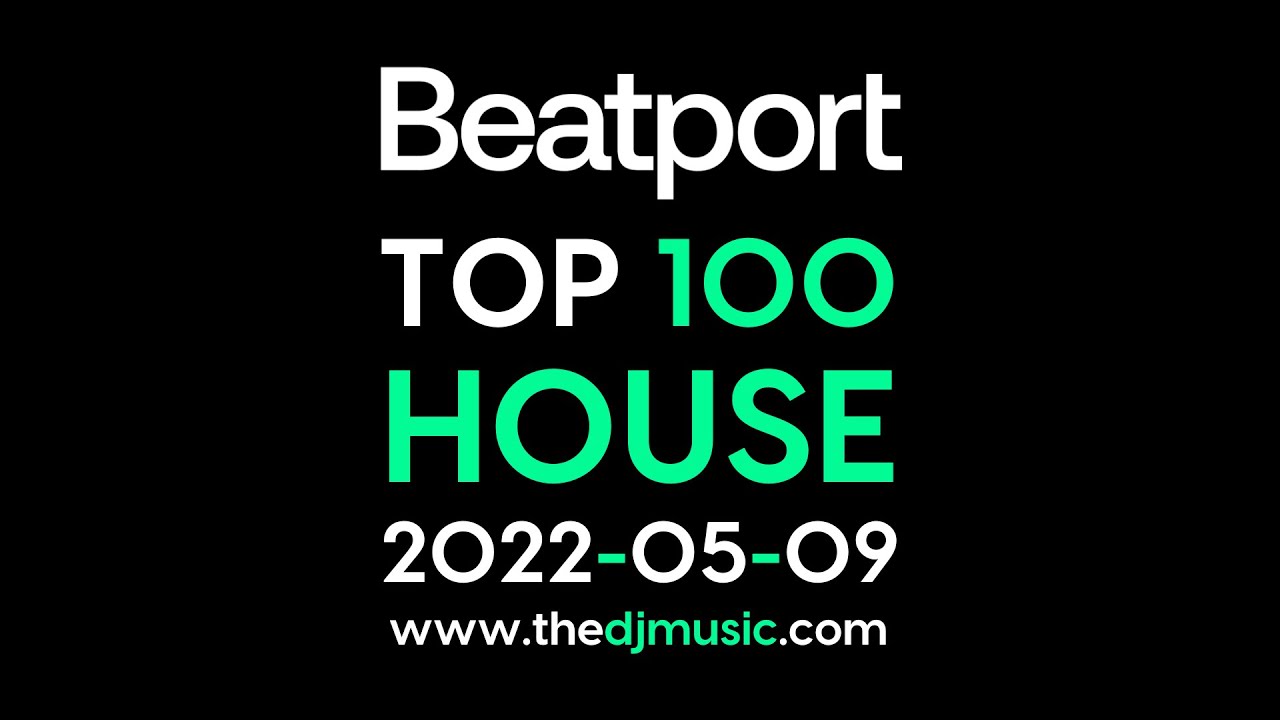 Beatport Top 100 House 2022-05-09 - YouTube