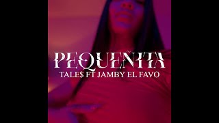 PEQUEÑITA - TALE$ X JAMBY EL FAVO (VIDEO OFICIAL)