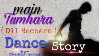 Dance on Main Tumhara song ( Dil bechara ) || Choreograph By Omkar Singh || A  Story WhatsApp status
