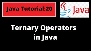 Java Programming Tutorial -20 | Ternary operator in Java with coding ex |Java Basics for beginners